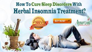 How To Cure Sleep Disorders With Herbal Insomnia Treatment.pptx