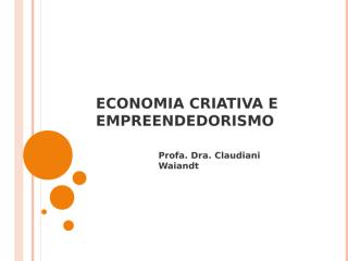 aula 5 - economia criativa e empreendedorismo.ppt